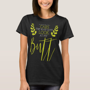 Car Statement I Look At Cars T-Shirt