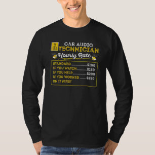 Car Technician Hourly Rate Car Stereo Audio Sound T-Shirt