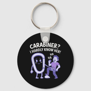 Carabiner I Hardly Know Her! Climbing Gear Design Key Ring