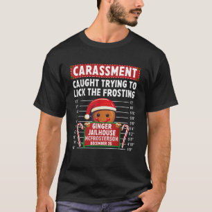 Carassment Ginger Jailhouse Christmas Gingerbread  T-Shirt