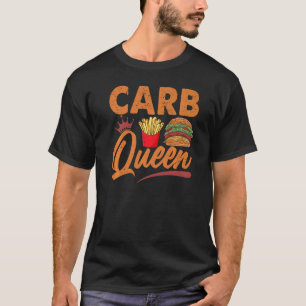 Carb Queen   Burger And Fries  Fast Food T-Shirt
