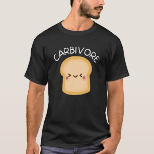 Carbivore Carb Eater Carbs Pasta Bread Toast T-Shirt