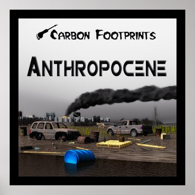 Carbon Footprints - Anthropocene Poster (Front)