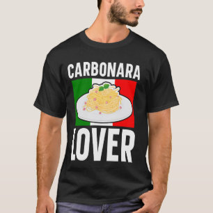 Carbonara Lover, for Italian Food Fans T-Shirt