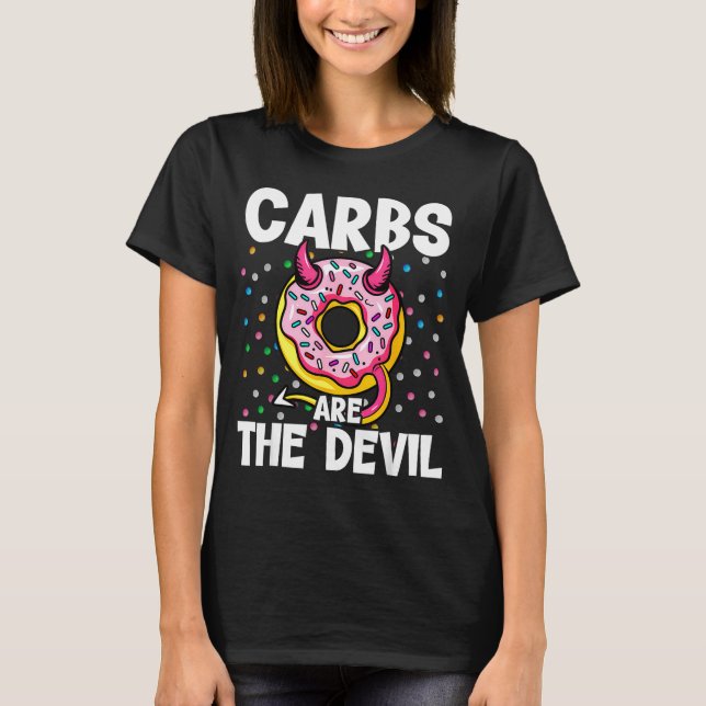 Carbs Are The Devil Funny Donut Diet New Year's Re T-Shirt (Front)