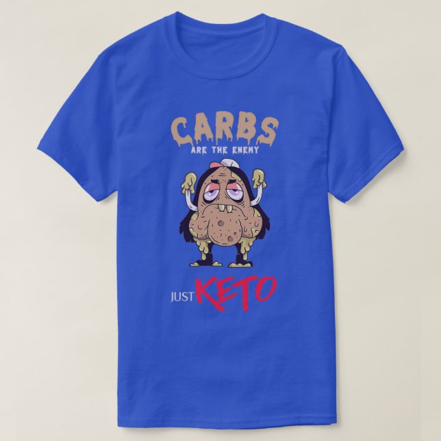 Carbs are the Enemy Just KETO T-Shirt (Design Front)