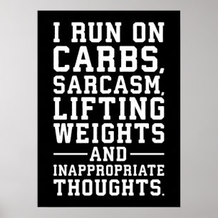 Carbs, Sarcasm, Weights, Inappropriate Thoughts Poster