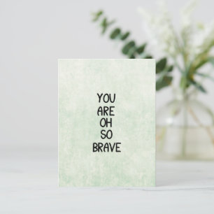 Card (10.8cm x 14.2cm) - You Are Oh So Brave