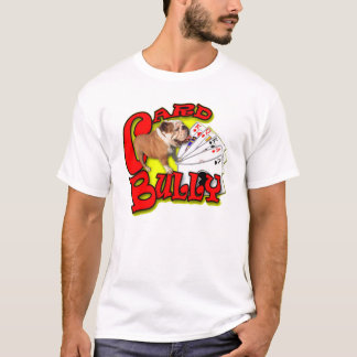 CARD-BULLY T-Shirt