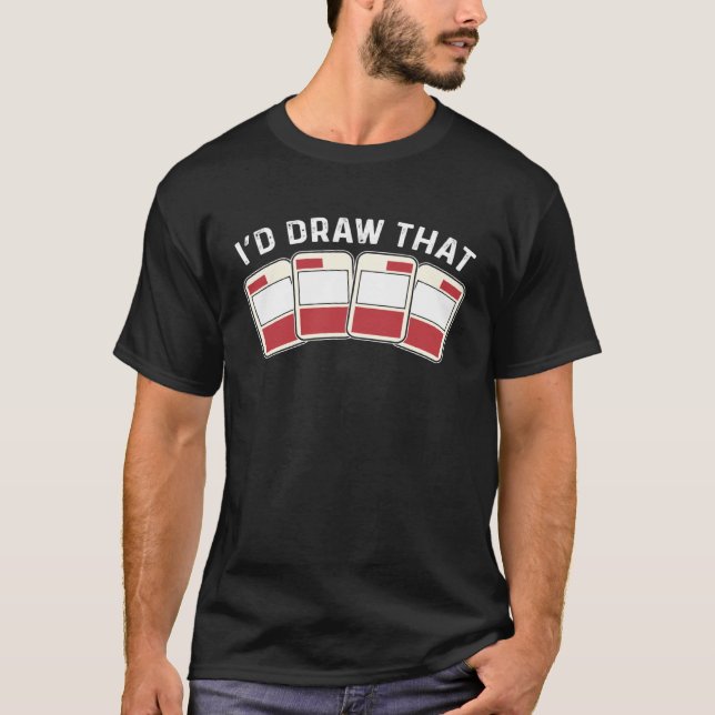 Card Collector I d Draw That Trading Card Game T-Shirt (Front)
