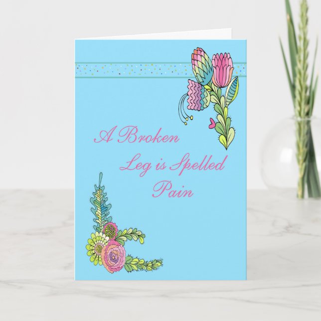 Card for Someone with a Broken Leg Pink Flowers (Front)