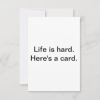 Card for tough times. 