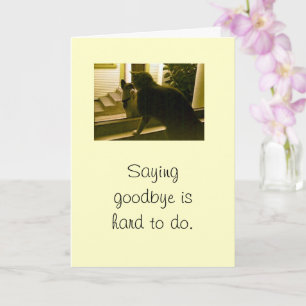 Card - sympathy - Saying goodbye is hard