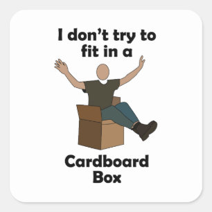 Cardboard Box Not Trying To Fit In Farewell Square Sticker