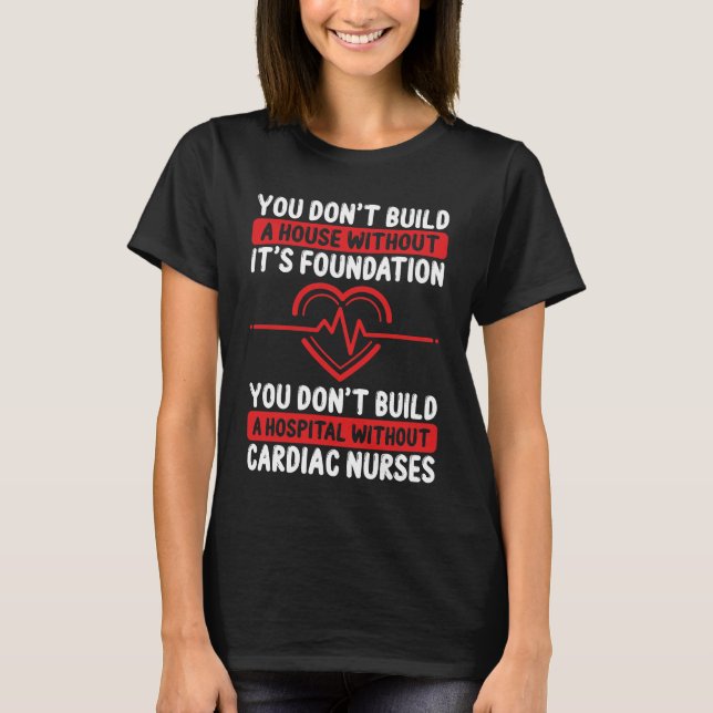 Cardia Nurse Heart Cardiology Cardiac Monitoring T-Shirt (Front)