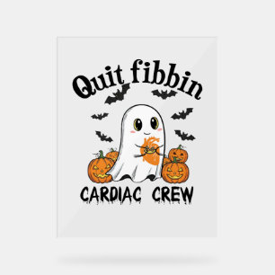 Cardiac Crew Funny Boo-Ghost Pumpkin Acrylic Sign