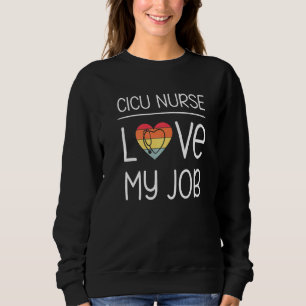 Cardiac Intensive Care Cicu Cardiology Nurse Love  Sweatshirt
