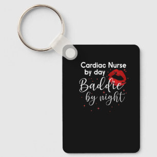 Cardiac Nurse By Day Baddie By Nigh Funny Nurse Rn Key Ring