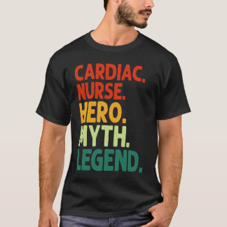 Cardiac Nurse Hero Myth Legend Vintage  Cardiac Nu T-Shirt