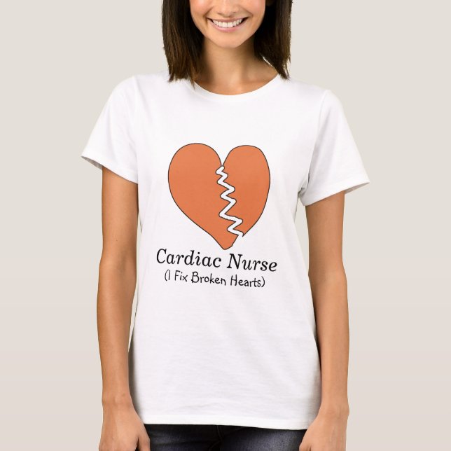Cardiac Nurse "I Fix Broken Hearts" T-Shirt (Front)