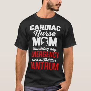 Cardiac Nurse Mum Cardiology Handles Emergency Eve T-Shirt