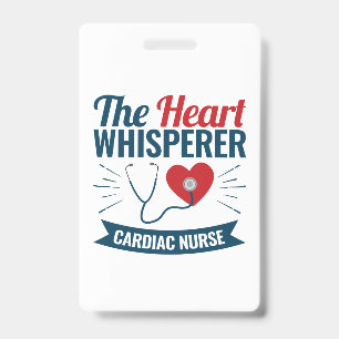Cardiac Nurse the Heart Whisperer ID Badge