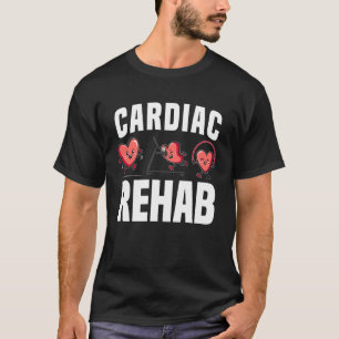 Cardiac Rehab Heart Exercise Patient Cardiac T-Shirt