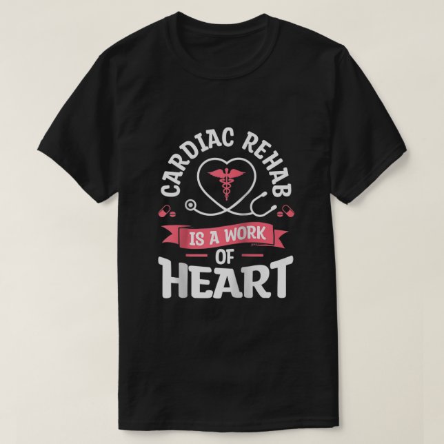 Cardiac Rehab Is A Work Of Heart RN Nurse Raglan B T-Shirt (Design Front)