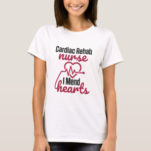 Cardiac Rehab Nurse Nursing I Mend Hearts T-Shirt