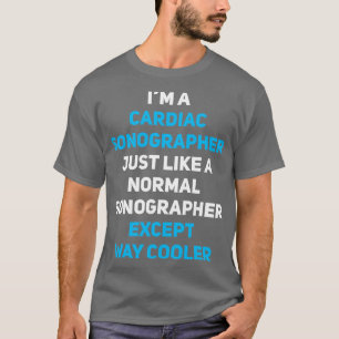 Cardiac Sonographer 2 T-Shirt