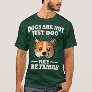 Cardigan Welsh Corgi Are Not Just Dog They Are Fam T-Shirt
