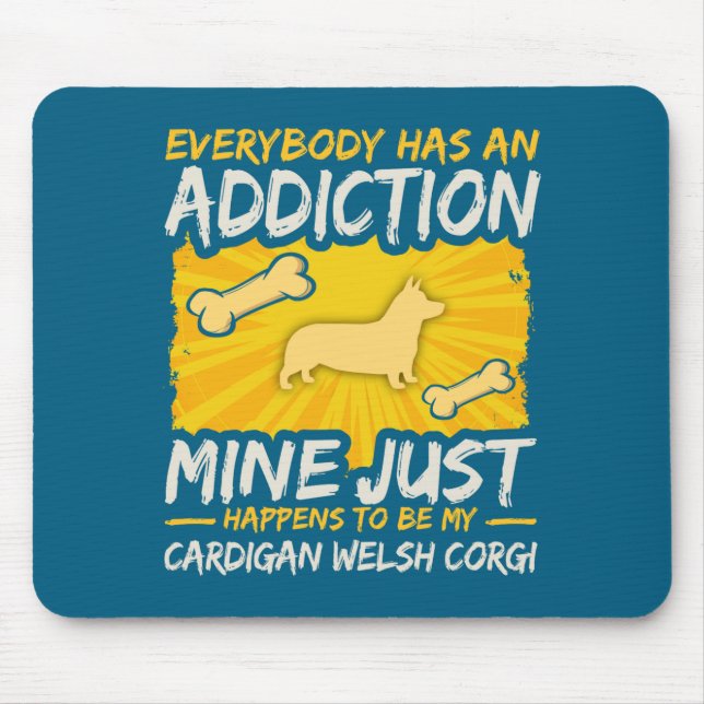 Cardigan Welsh Corgi Funny Dog Addiction  Mouse Mat (Front)