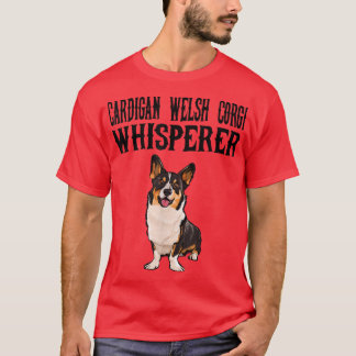 Cardigan Welsh Corgi Wisperer Funny Dog Lover Gift T-Shirt