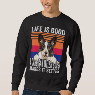 Cardigan Welsh Corgis Makes Your Life Good Vintage Sweatshirt