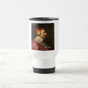 Cardinal Richelieu Success Wisdom Quote Travel Mug