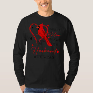 Cardinal Vintage I'm Not A Widow I'm A Wife To A H T-Shirt