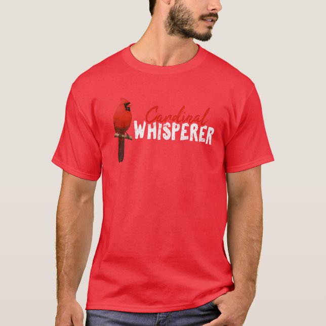 Cardinal Whisperer Northern Cardinal Bird Red Card T-Shirt (Front)