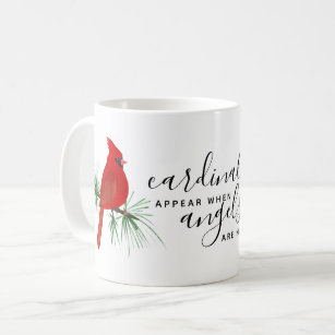 Cardinals Appear When Angels are Near Coffee Mug