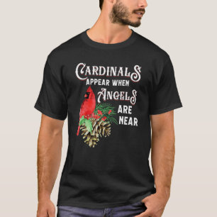 Cardinals Appear When Angels Near Bird T-Shirt