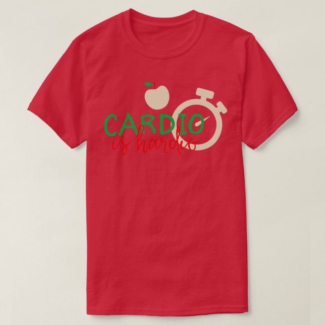 Cardio Is Hardio 2 T-Shirt (Design Front)