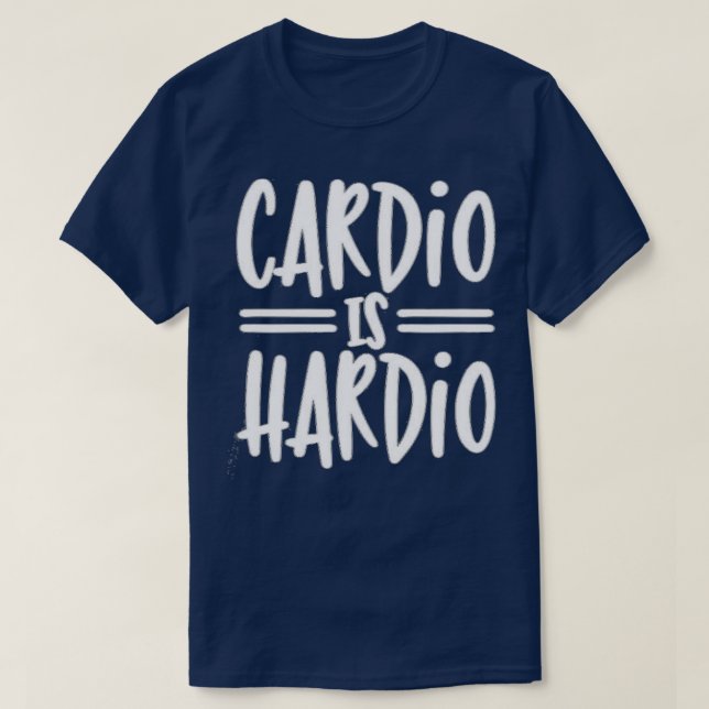 Cardio Is Hardio amp Typography Design T-Shirt (Design Front)