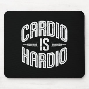 Cardio Is Hardio Gym Humour Tee Weightlifting Work Mouse Mat