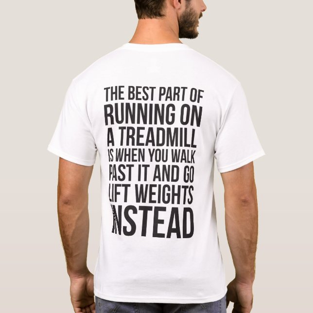 Cardio, Treadmill Running vs Lifting - Funny Gym T-Shirt (Back)