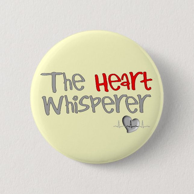 Cardiologist Gifts "The Heart Whisperer" 6 Cm Round Badge (Front)