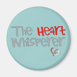 Cardiologist Gifts "The Heart Whisperer" Magnet