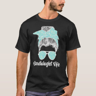 Cardiologist Life Cardiology Cardiologists T-Shirt