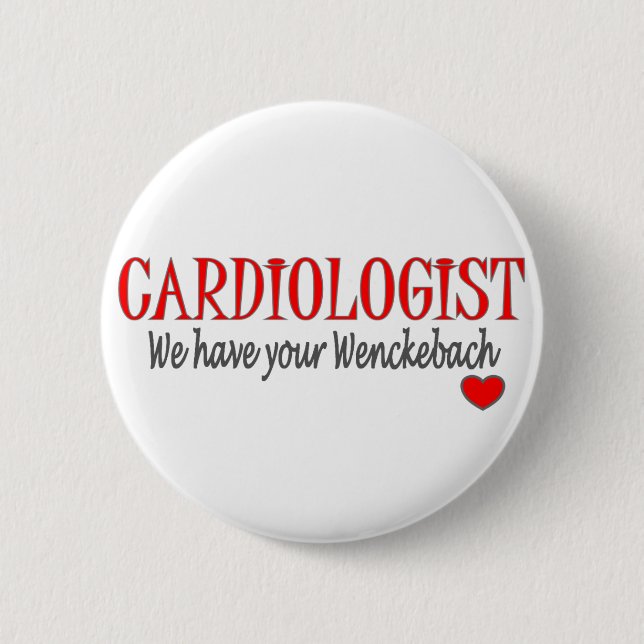 Cardiologist Wenckebach Funny T-shirt & Gifts 6 Cm Round Badge (Front)