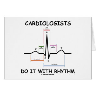 Cardiologists Do It With Rhythm (ECG/EKG)