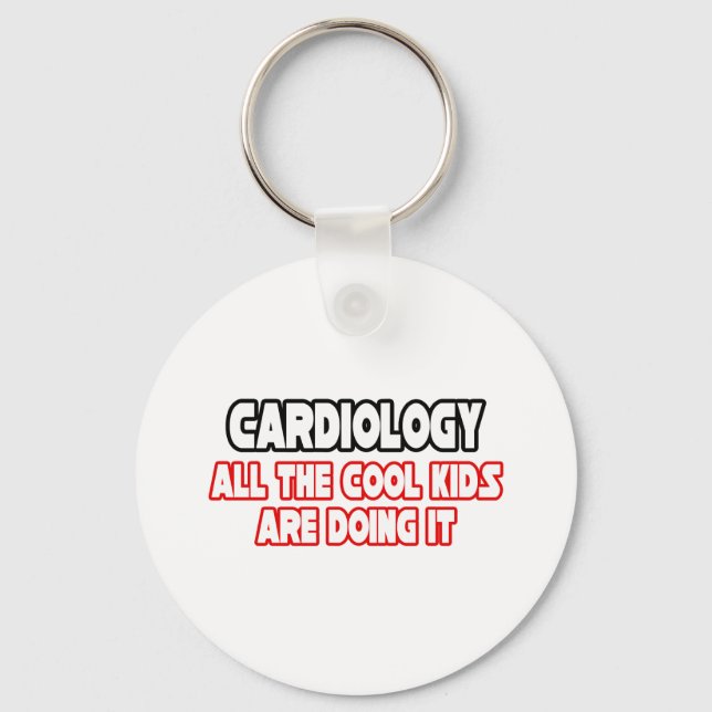 Cardiology...Cool Kids Key Ring (Front)