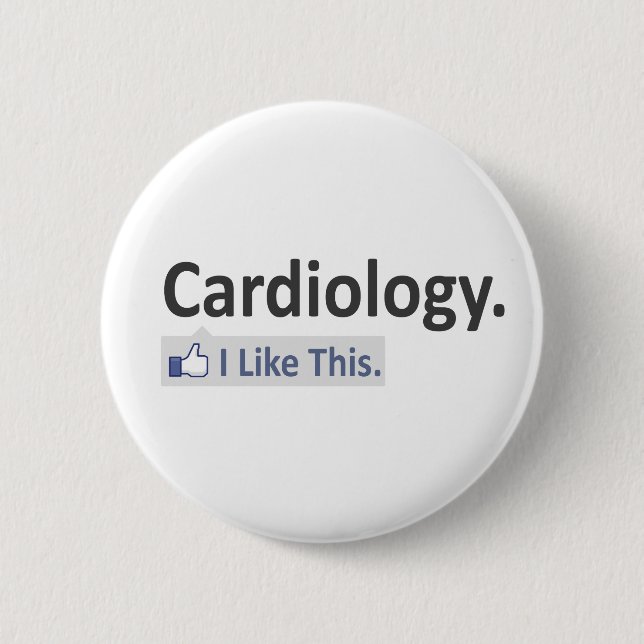 Cardiology...I Like This 6 Cm Round Badge (Front)